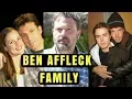Actor Ben Affleck Family Photos with Spouse Jennifer Garner Brother Casey Affleck Former Partner