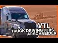 Schneider VTL truck driving jobs A look at life behind the wheel