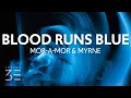 Download Lagu mor•a•mor \u0026 MYRNE - Blood Runs Blue (Lyrics)