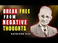 Break Free from Negative Thoughts Transform Your Life Napoleon Hill