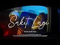 Download Lagu CHESYLINO - SAKIT LAGI feat SILET OPEN UP (Official Music Video)