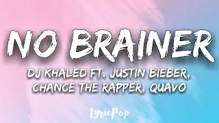 Download DJ Khaled - No Brainer (Lyrical Video) ft. Justin Bieber, Chance the Rapper, Quavo MP3