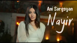 Ani Sargsyan - Nayir