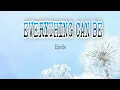 Download Lagu Everything Can be - exede/ with lyrics