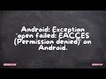 Android Exception open failed EACCES Permission denied on Android