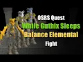 OSRS While Guthix Sleeps Quest - Balance Elemental Fight