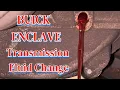 BUICK ENCLAVE Transmission Fluid Change 9 Speed automatic How To Fix the SHUDDER DIY