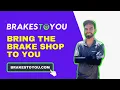 Brakes To You Mobile Brake Repair