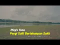 Download Lagu PERGI SULIT BERTAHANPUN SAKIT - PLAY'S TONE ( OFFICIAL VIDEO LIRIK LAGU )