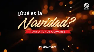 Chuy Olivares - ¿Que es la Navidad?