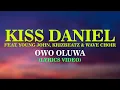 Kizz Daniel ft. Young Jonn, Krizbeatz & Wave Choir — Owo Oluwa (Lyrics Video)