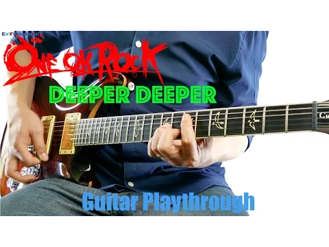 Download MP3 ONE OK ROCK - Deeper Deeper (Guitar Playthrough Cover By Guitar Junkie TV) HD