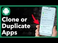 How To Clone Or Duplicate Apps On Android