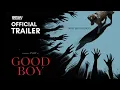 Good Boy | Official International Trailer (2025) | In Cinemas Now