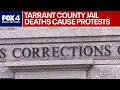 Protestors demand answers after Tarrant County jail deaths