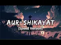 Download Lagu AUR - SHIKAYAT (Speed Up) | Raffey | Usama | Ahad