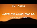 Lagu Ellie Goulding - Love Me Like You Do (Lyrics) 8D - Audio