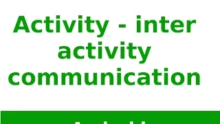 Android Tutorial 2019 - Android InterActivity Communication
