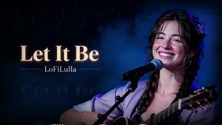 let it be official audio lofilulla lofilulla