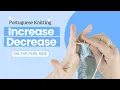 How to increase and decrease when working on the purl side Portuguese Style