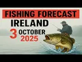 FISHING FORECAST in Ireland on 03 October 2025 - Drop Everything and Go Fishing
