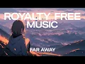 Download Lagu Far Away | Gratis Achtergrondmuziek - Vlogs Reizen Gaming | Declan DP