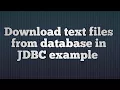 31 Download text files from database in JDBC