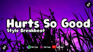 Download Dj Hurts So Good Breakbeat Viral Tik Tok 2023 MP3