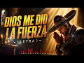 Dios Me Dio La Fuerza  🙏 - Corridos del Rey | Corrido de oración que nos hace reflexionar