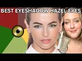 BEST EYESHADOW COLORS FOR HAZEL EYES