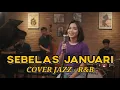 Lagu SEBELAS JANUARI – GIGI | COVER JAZZ FUSION R\u0026B PALING SAKIT, ROMANTIS, DAN MENGOYAK PERASAAN