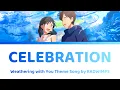 Download Lagu Celebration Lyrics by RADWIMPS ft. Toko Miura | Weathering with You 天気の子