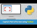 How to Capture Part of Screen using Python