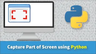 How to Capture Part of Screen using Python