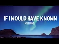 Download Lagu Kyle Hume - If I Would Have Known (Lyrics)