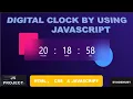 Building a Digital Clock with HTML CSS JavaScript