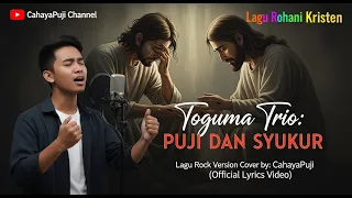  toguma trio puji dan syukur lagu rock version cover by cahayapuji official lyrics video 