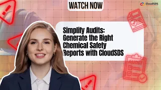 Simplify Audits Generate the Right Chemical Safety Reports with CloudSDS