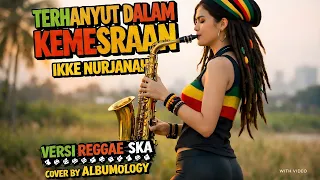 terhanyut dalam kemesraan ikke nurjanah reggae ska cover by albumology