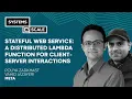 Stateful Web Service A Distributed Lambda Function for Client-Server Interactions
