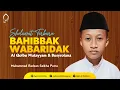 Download Lagu BAHIBBAK WABARIDAK - RADZAN - MAJLIS AL MUHIBBIN  - PAJARAN