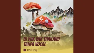 Download Dj Wik Wik Thailand Tanpa Vocal MP3
