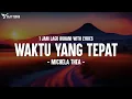 Download Lagu Waktu Yang Tepat - Lirik Lagu Rohani- Michela Thea - 1 Jam Lagu Rohani Kristen Memberi Kekuatan