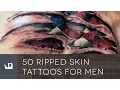 50 Ripped Skin Tattoos For Men