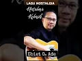 Untukmu kekasih - Ebiet G Ade