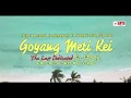 Download Lagu GOYANG METI KEI 3 [VIDEO MUSIC] - CHOSI BERNARD Ft. 703 - YOUNGKI ZRB B13CLAN