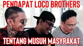 Download Pendapat Loco Brothers tentang Musuh Masyarakat MP3