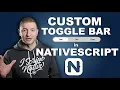 Creating a Custom Toggle Bar in NativeScript Tutorial