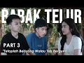 Download Lagu BABAK TELUR - PART 3 (FILM PENDEK)