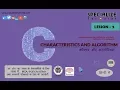 PROGRAMMING AND PROBLEM SOLVING THROUGH C LANGUAGE CHARACTERISTICS AND ALGORITHM Lesson - 5